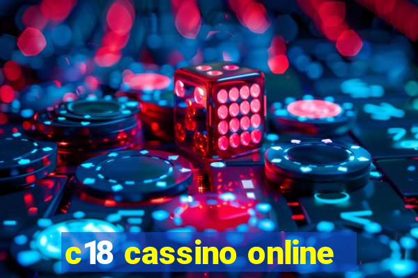 c18 cassino online